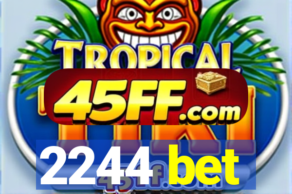 2244 bet